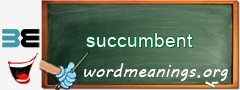 WordMeaning blackboard for succumbent